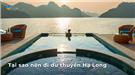 Tại sao nên tham gia tour du thuyền Hạ Long 1 lần trong đời?